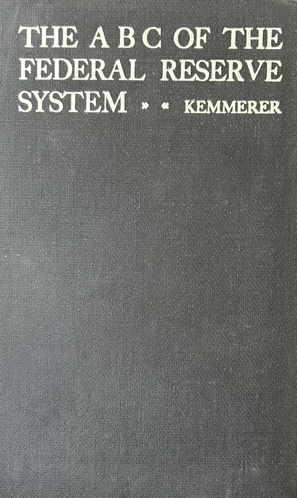 THE ABC OF THE FEDERAL RESERVE SYSTEM (Creation and Operation)