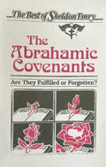 THE ABRAHAMIC COVENANTS: Are They Fulfilled or Forgotten?