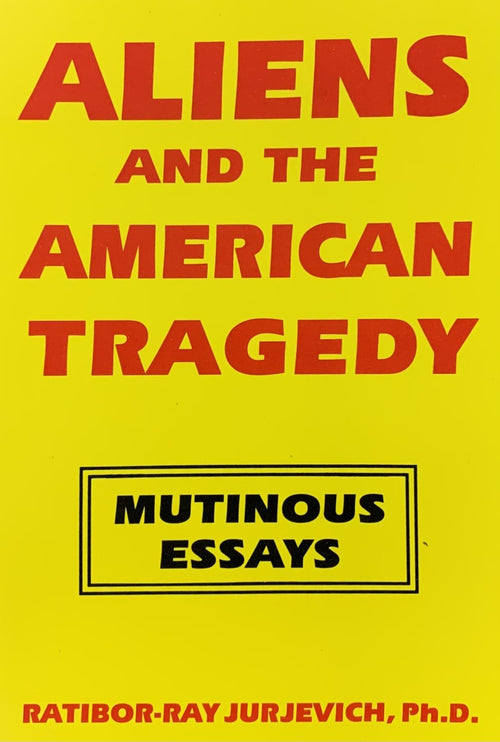 ALIENS & THE AMERICAN TRAGEDY