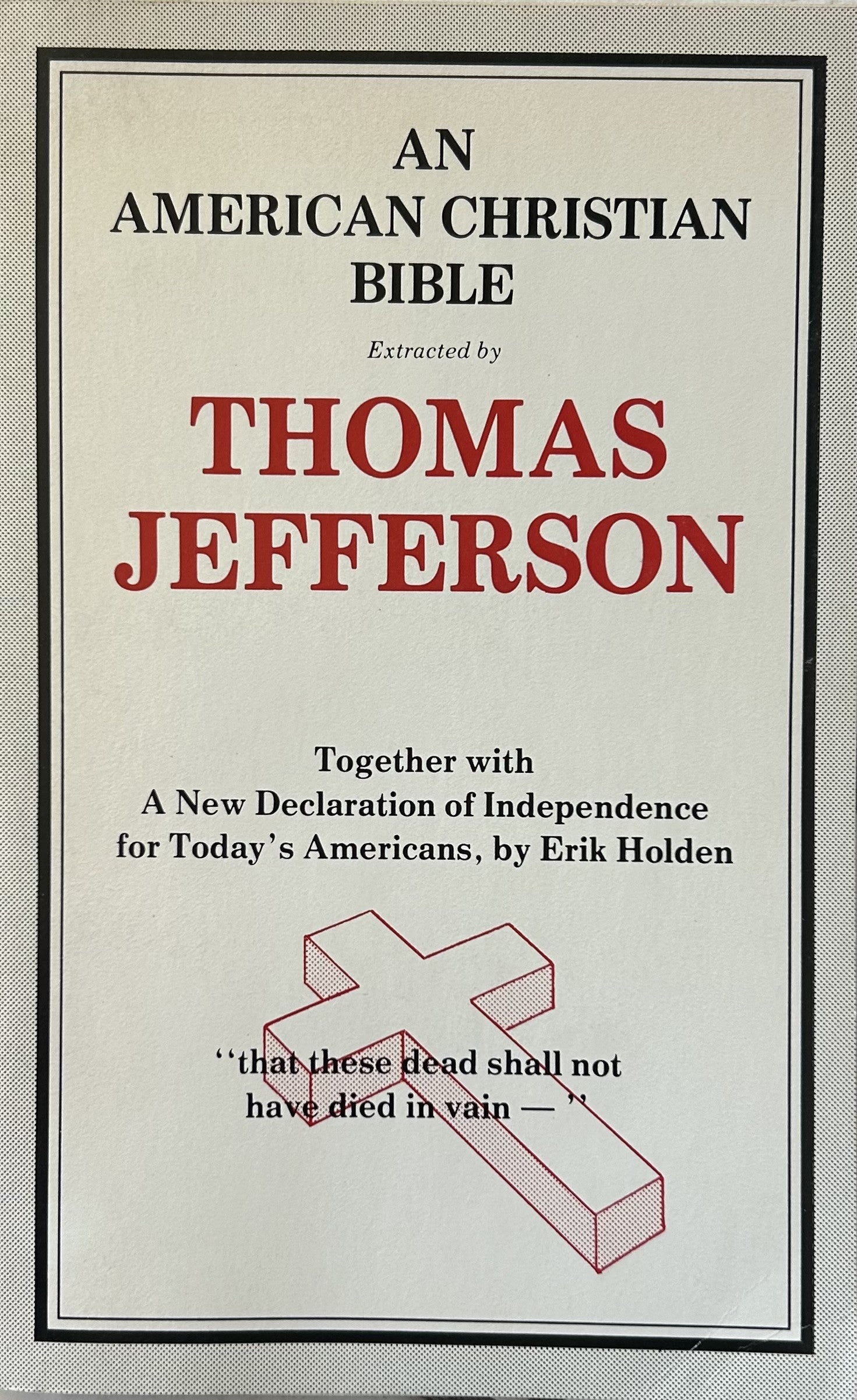 AN AMERICAN CHRISTIAN BIBLE Extracted by Thomas Jefferson