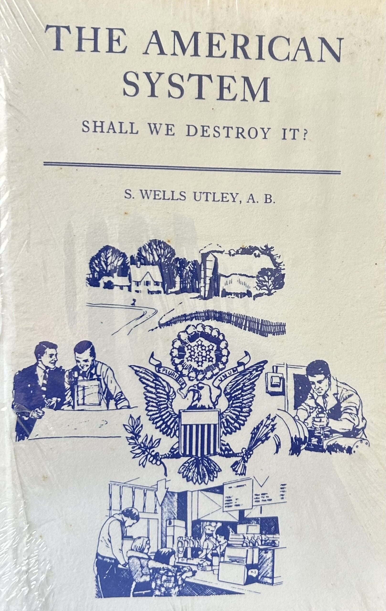 THE AMERICAN SYSTEM - Shall We Destroy It?
