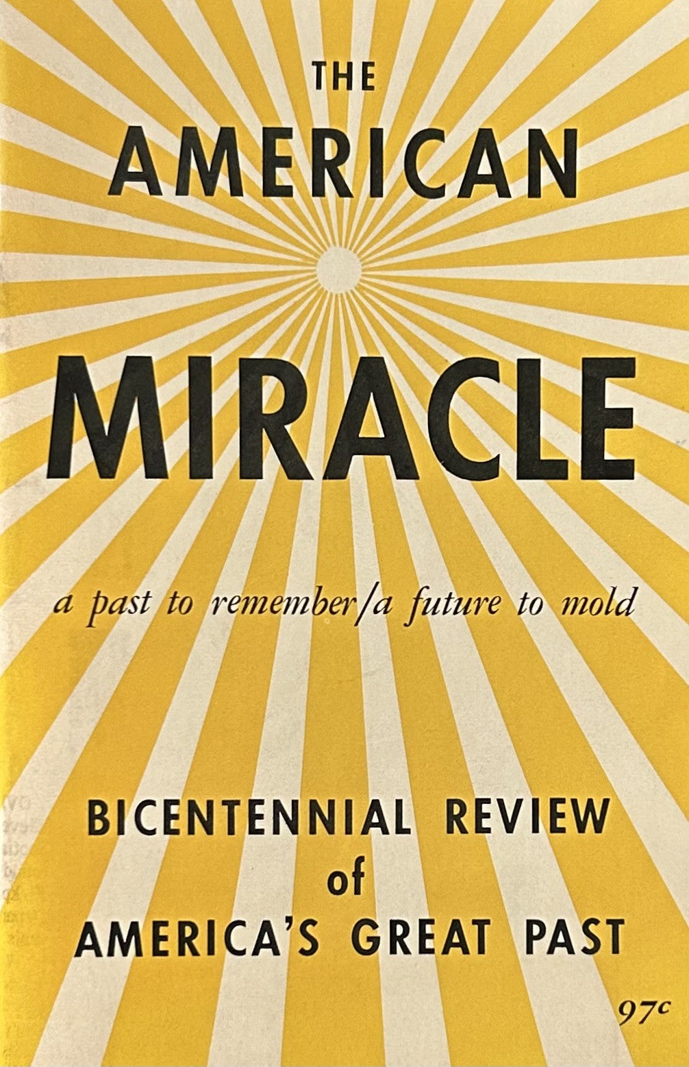 THE AMERICAN MIRACLE a past to remember/a future to mold