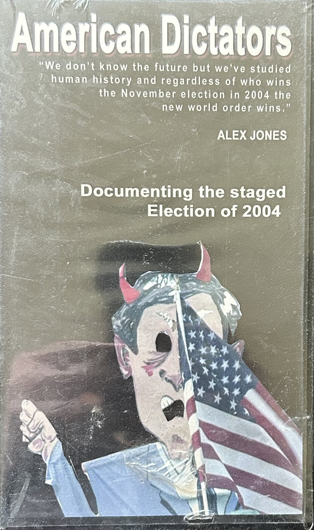 AMERICAN DICTATORS Documenting the Staged Election of 2004 (VHS format)