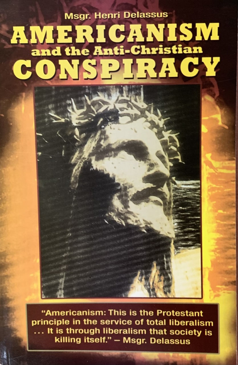 AMERICANISM & THE ANTI-CHRISTIAN CONSPIRACY