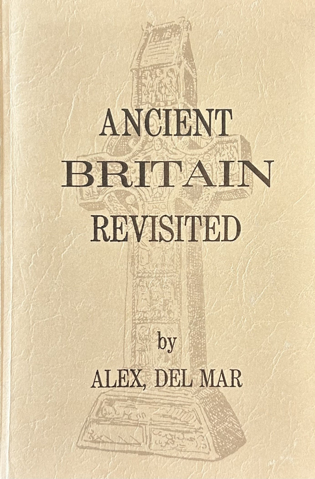 ANCIENT BRITAIN REVISITED in the Light of Modern Archaeological Discoveries