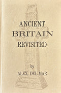 ANCIENT BRITAIN REVISITED in the Light of Modern Archaeological Discoveries