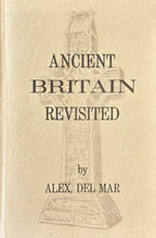 ANCIENT BRITAIN REVISITED in the Light of Modern Archaeological Discoveries