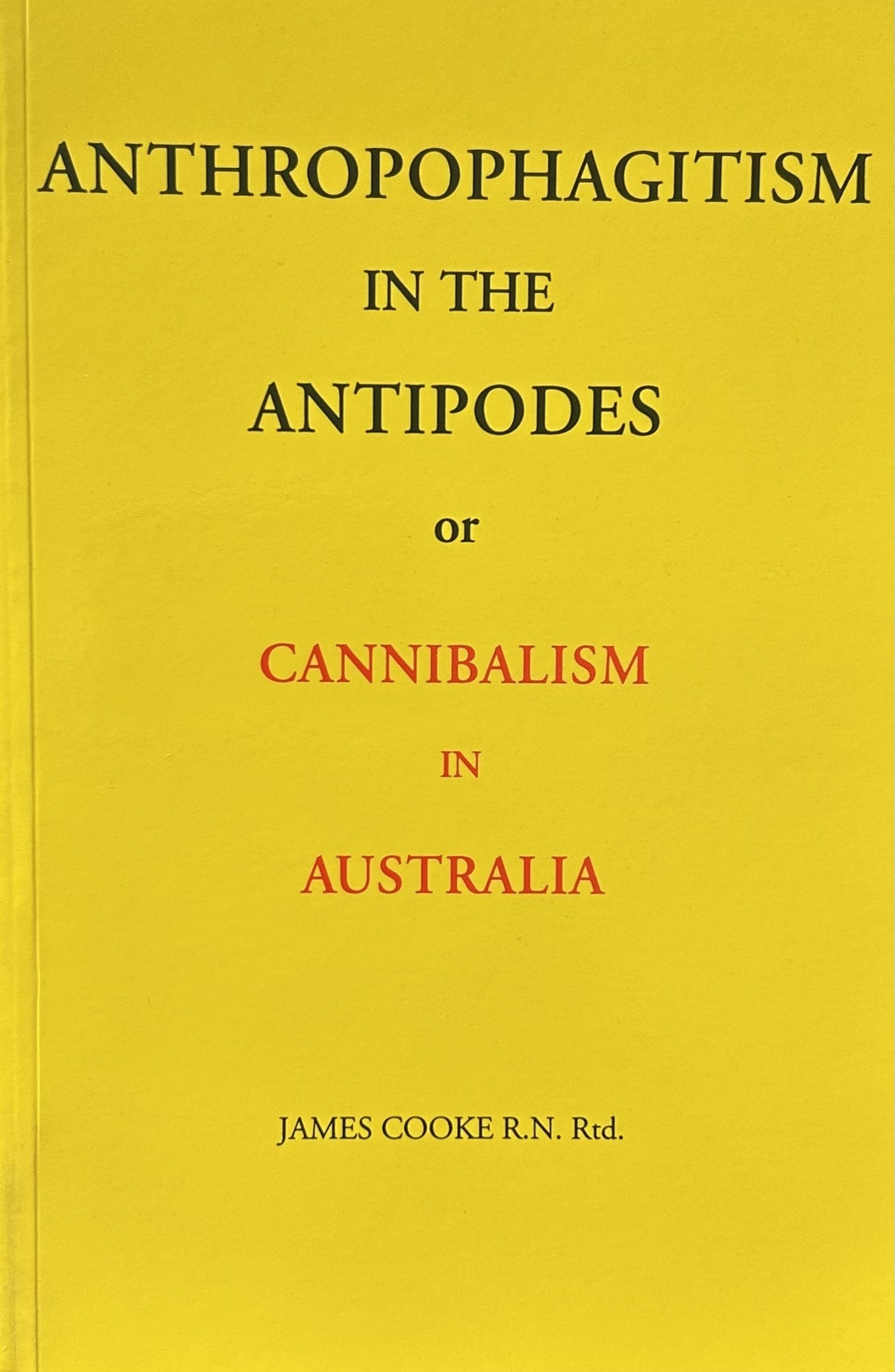 ANTHROPOPHAGITISM IN THE ANTIPODES or Cannibalism in Australia