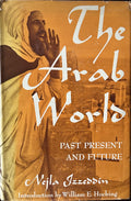 THE ARAB WORLD: Past, Present and Future