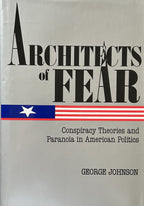 ARCHITECTS OF FEAR Conspiracy Theories and Paranoia in American Politics