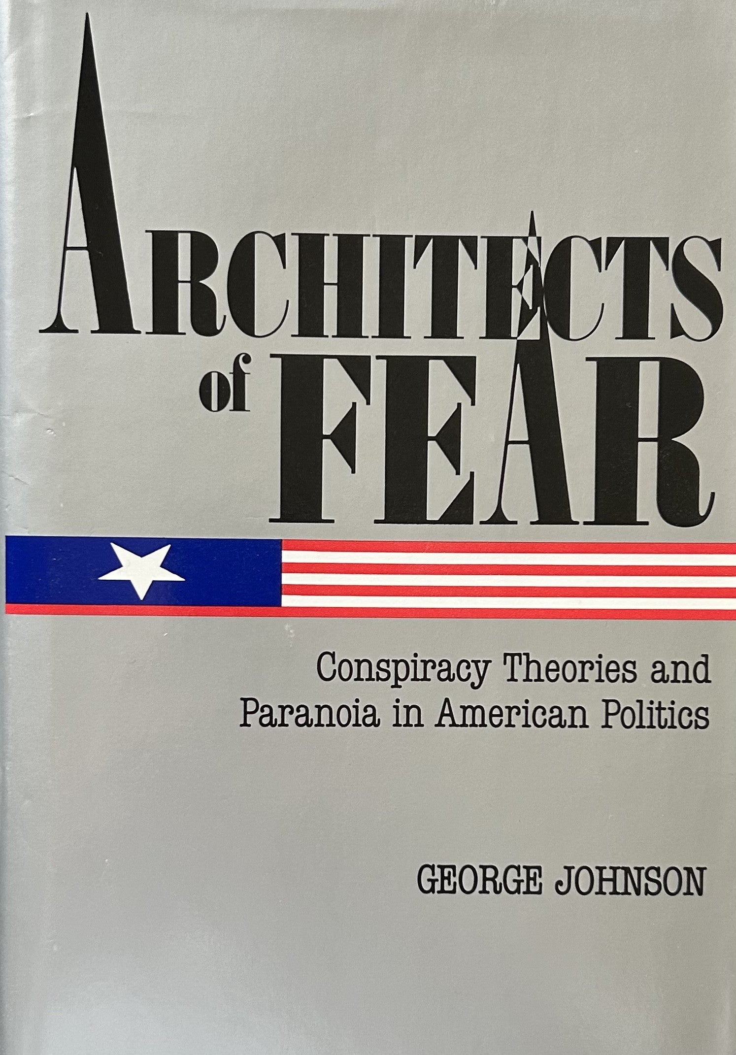 ARCHITECTS OF FEAR Conspiracy Theories and Paranoia in American Politics