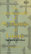 THE AUTOBIOGRAPHY OF ST. THERESE OF LISIEUX: The Story of A Soul