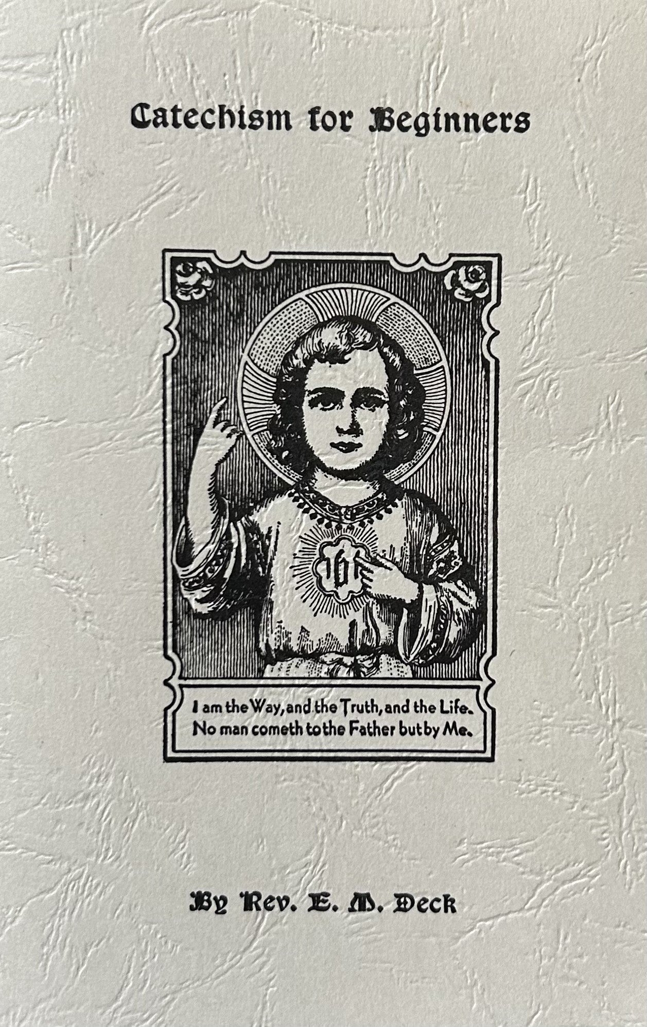 CATECHISM FOR BEGINNERS (for First Holy Communion)