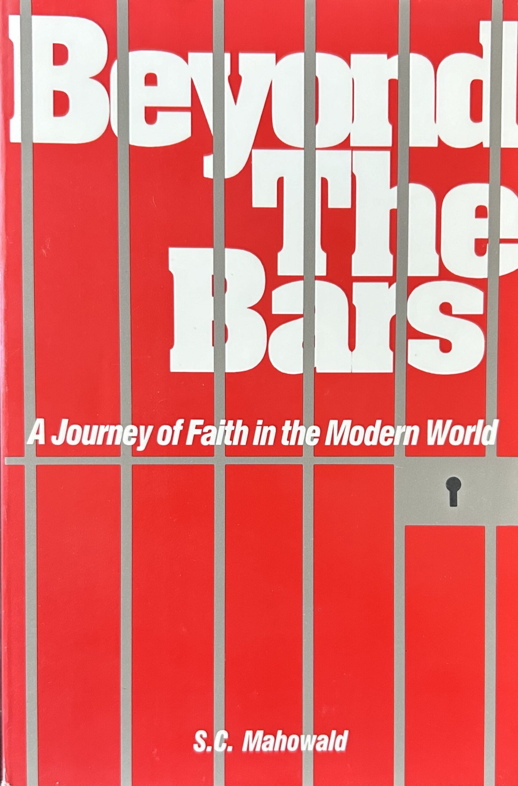 BEYOND THE BARS: A Journey of Faith in the Modern World