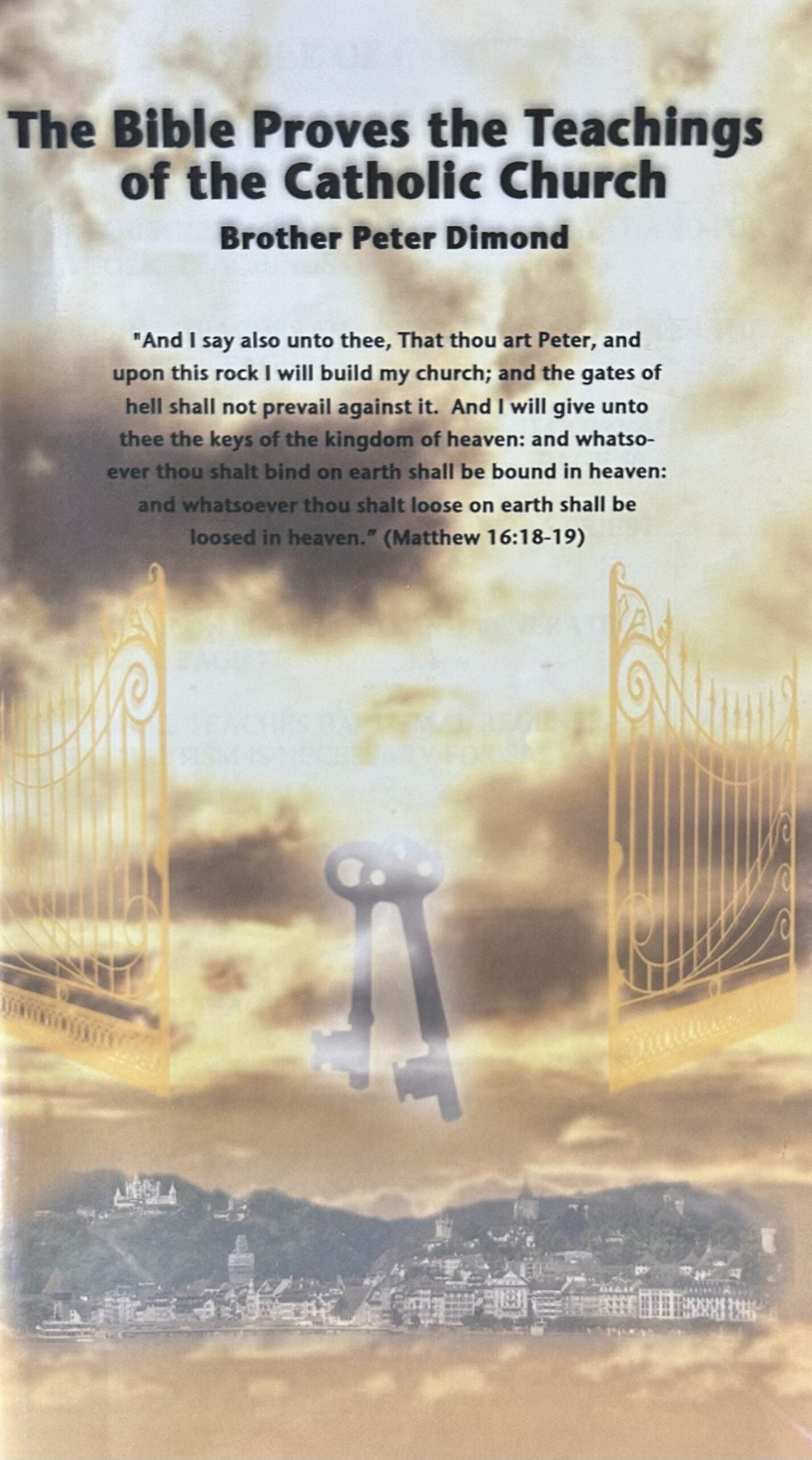 THE BIBLE PROVES THE TEACHINGS OF THE CATHOLIC CHURCH