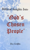BIBLICAL INSIGHTS INTO "GOD'S CHOSEN PEOPLE"