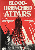 BLOOD DRENCHED ALTARS Catholic Commentary on the History of Mexico