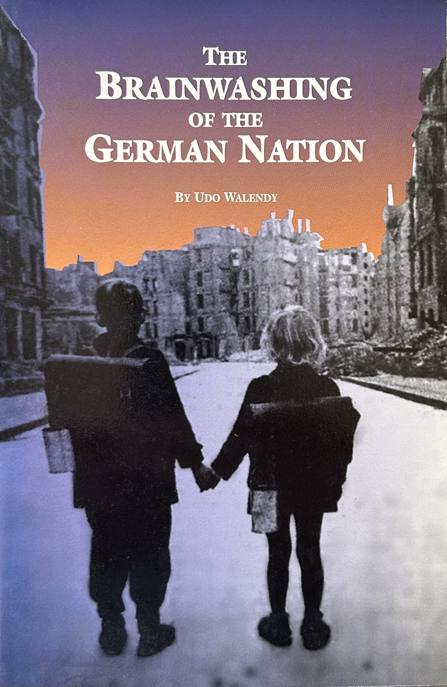 THE BRAINWASHING OF THE GERMAN NATION