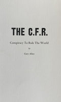 THE C.F.R. Conspiracy to Rule the World