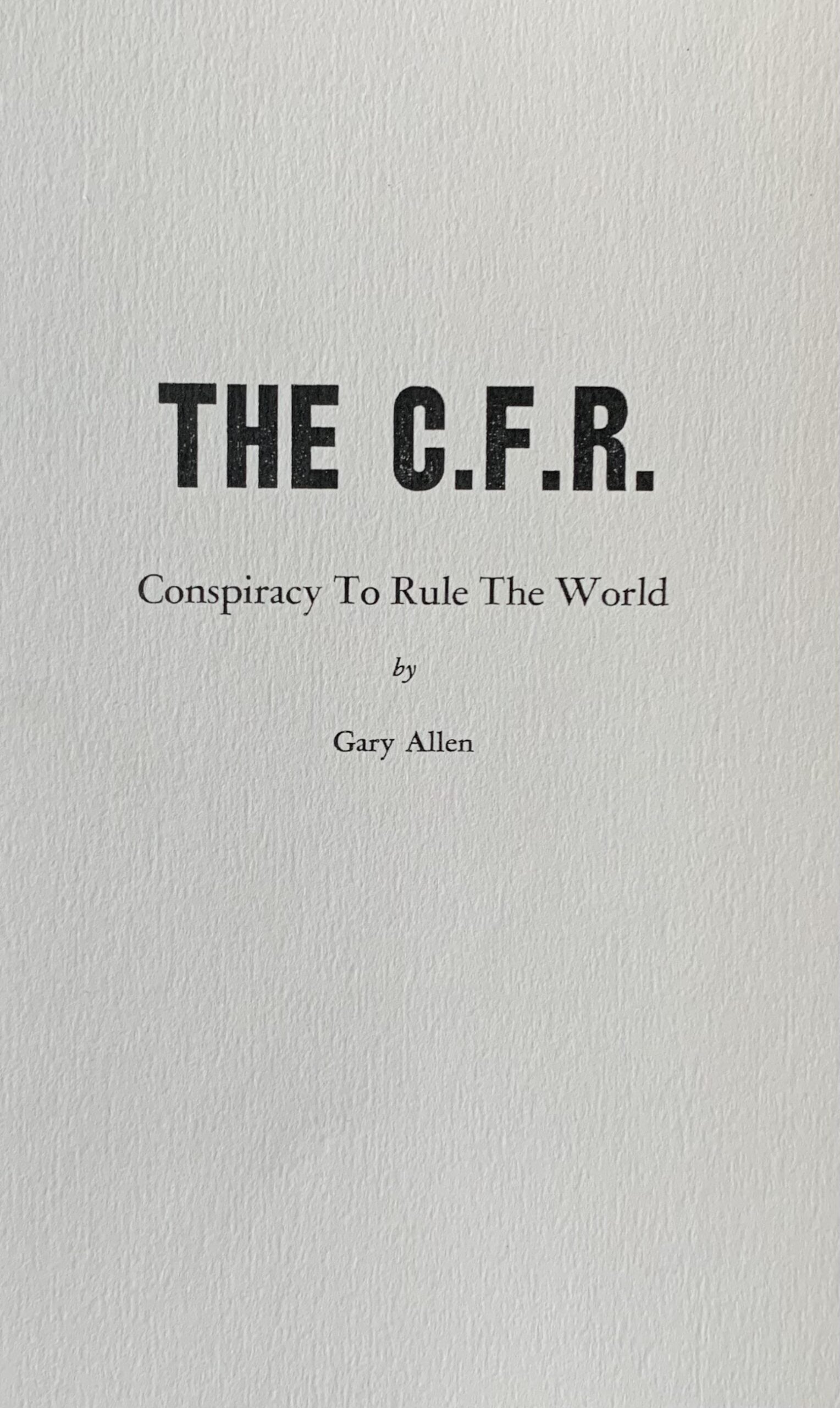THE C.F.R. Conspiracy to Rule the World