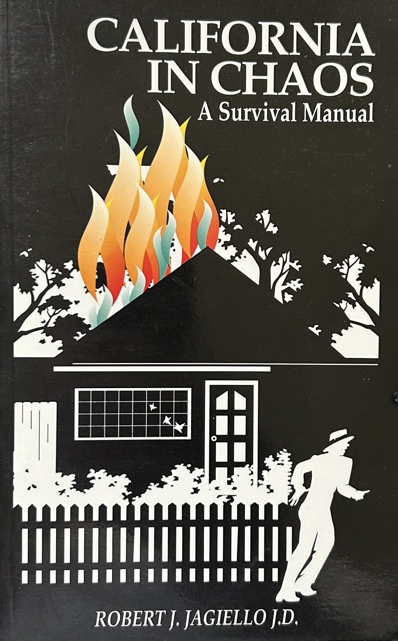 CALIFORNIA IN CHAOS: A Survival Manual