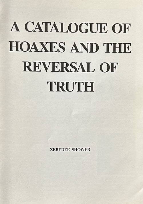 A CATALOGUE OF HOAXES AND THE REVERSAL OF TRUTH
