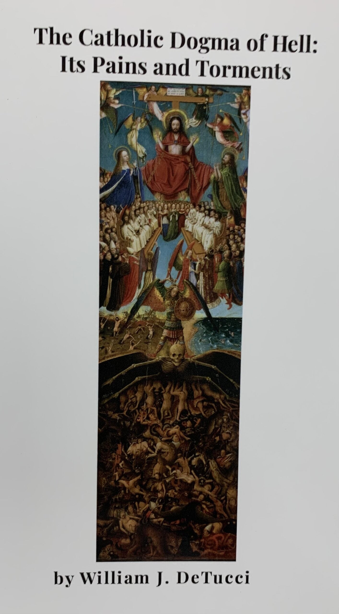 THE CATHOLIC DOGMA OF HELL: Its Pains and Torments