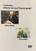 CATHOLICS, WHERE HAS OUR CHURCH GONE?