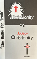 "THE BATTLE FOR TRUTH" Christianity vs Judeo-Christianity