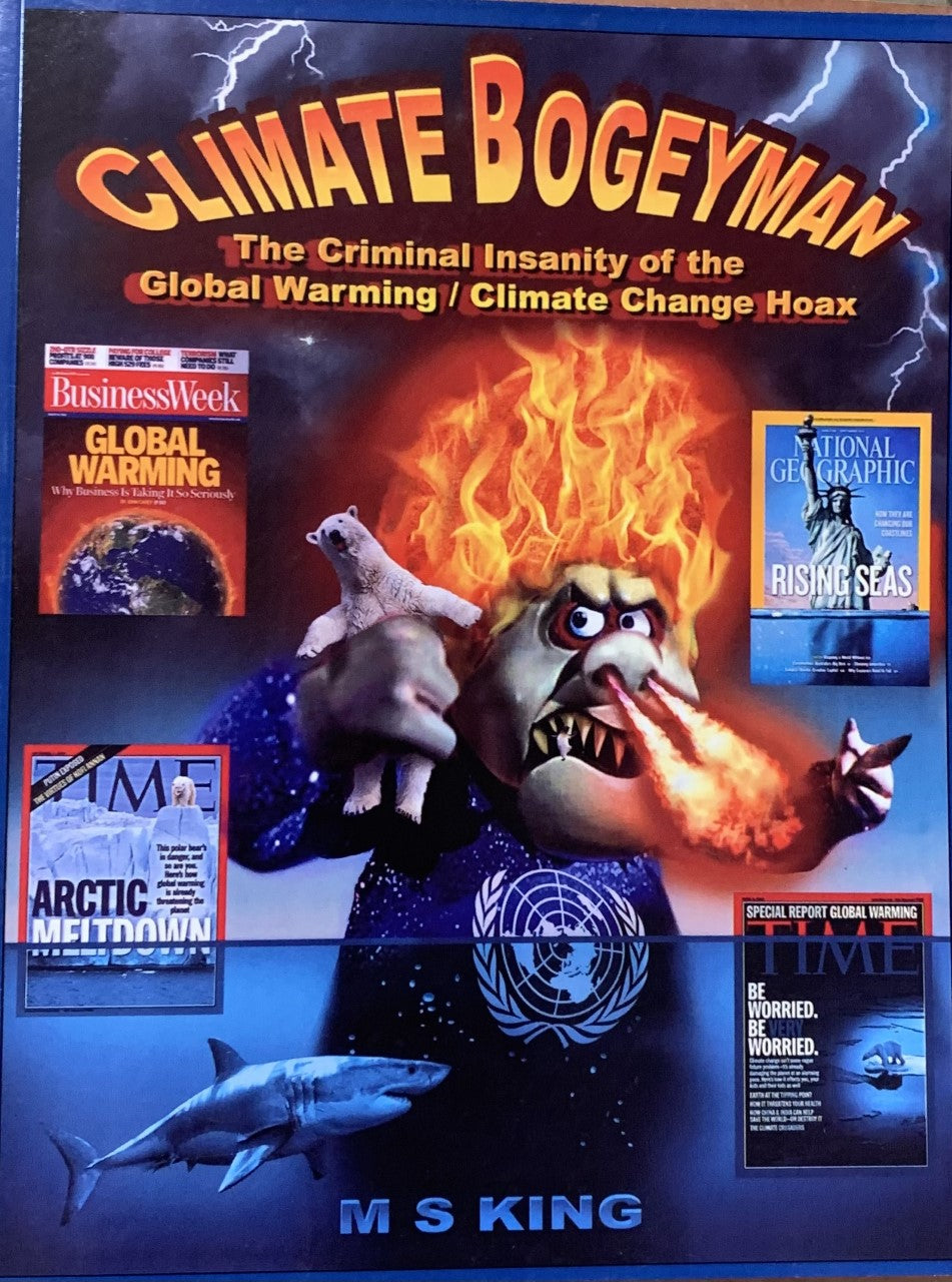 CLIMATE BOGEYMAN – Criminal Insanity of Global Warming Hoax