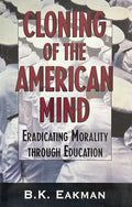 CLONING OF THE AMERICAN MIND: Eradicating Morality through Education
