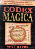CODEX MAGICA: Secret Signs, Mysterious Symbols, and Hidden Codes of the Illuminati