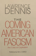 THE COMING AMERICAN FASCISM The Crisis of Capitalism
