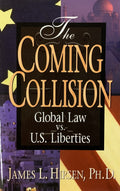 THE COMING COLLISION: Global Law vs. U.S. Liberties