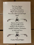 COMPULSORY VACCINATIONS - School Children & Military: ILLEGAL AND CRIMINAL (2 books)