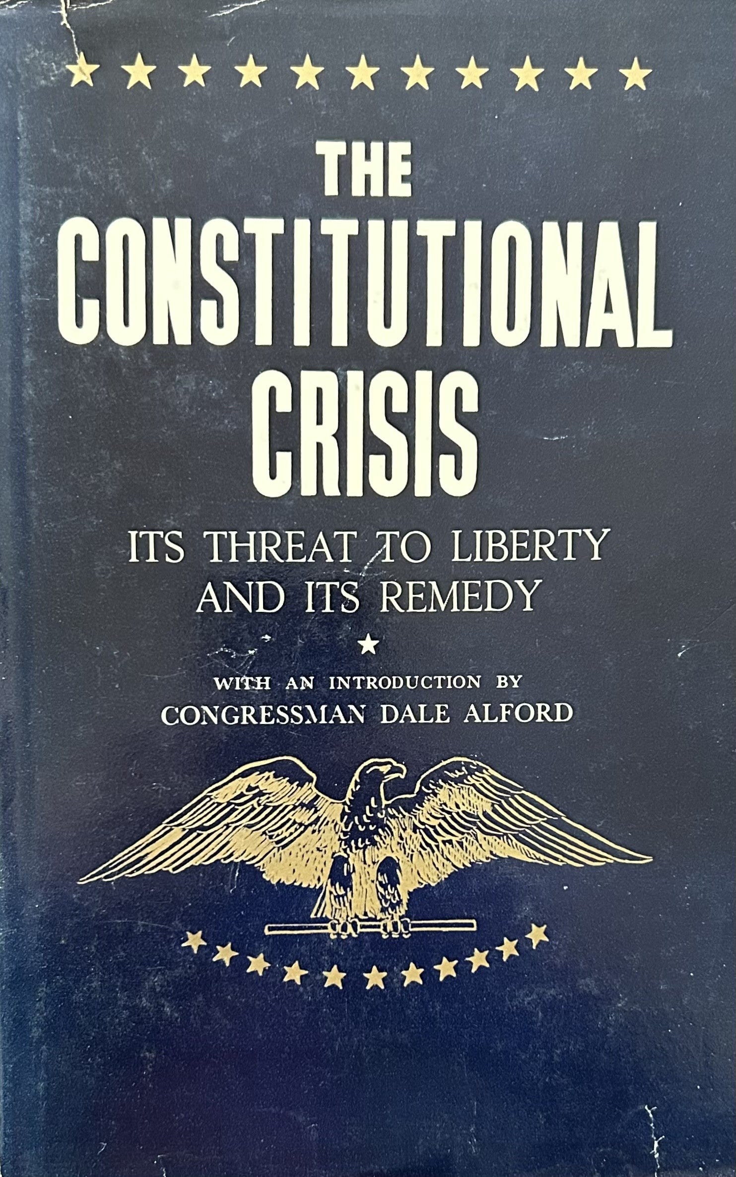 THE CONSTITUTIONAL CRISIS Its Threat to Liberty and Its Remedy