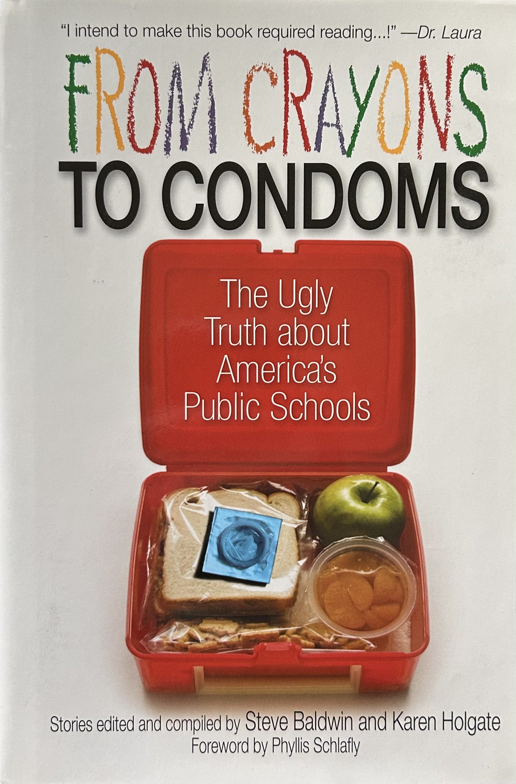 FROM CRAYONS TO CONDOMS The Ugly Truth about America's Public Schools  (on sale)