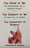 Corrupt Finance Trilogy: THE CRIME OF 1920, THE CALAMITY OF 1930 and THE CORRUPTION OF AMERICA