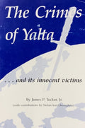 THE CRIMES OF YALTA ...and its Innocent Victims