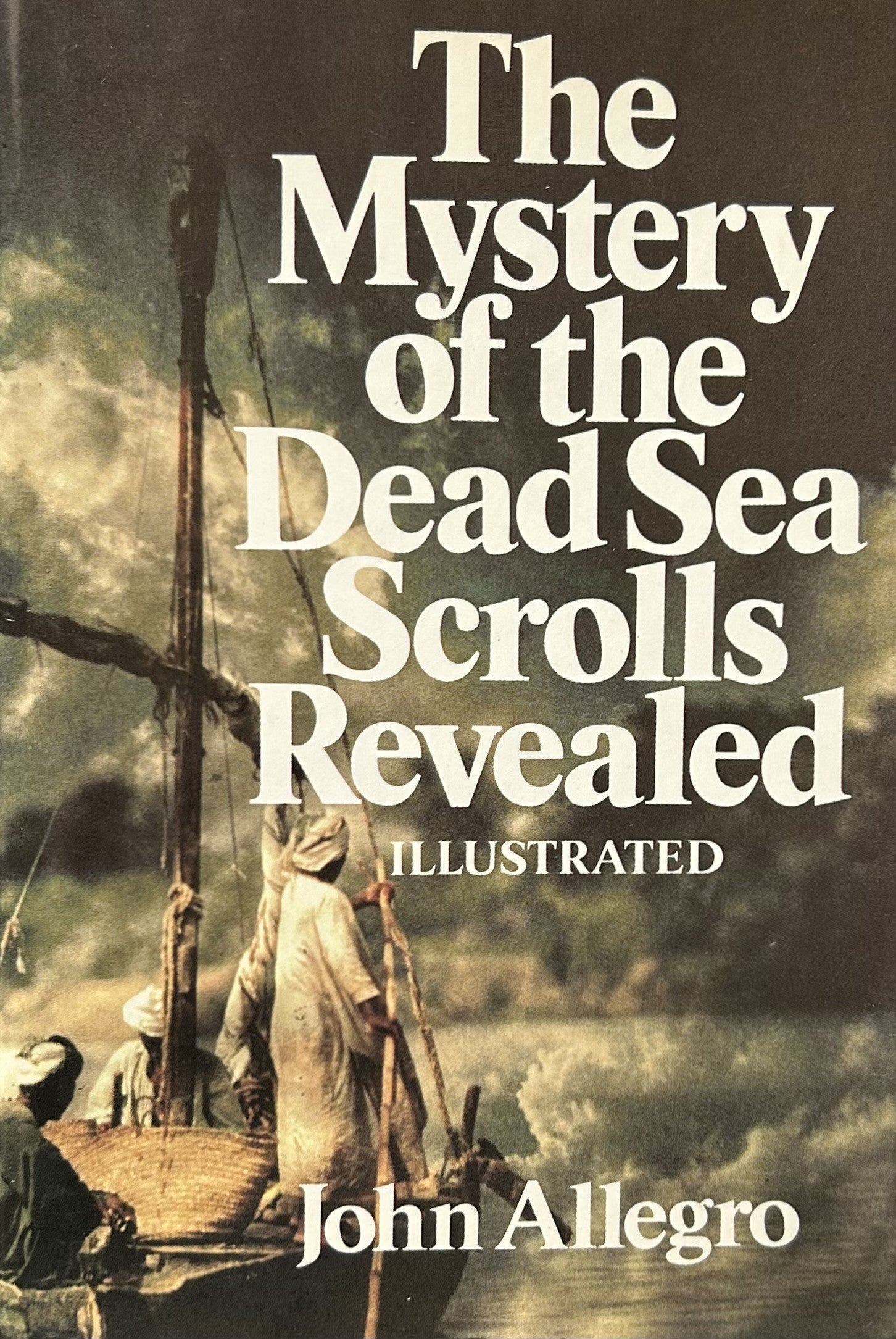 THE MYSTERY OF THE DEAD SEA SCROLLS REVEALED Illustrated