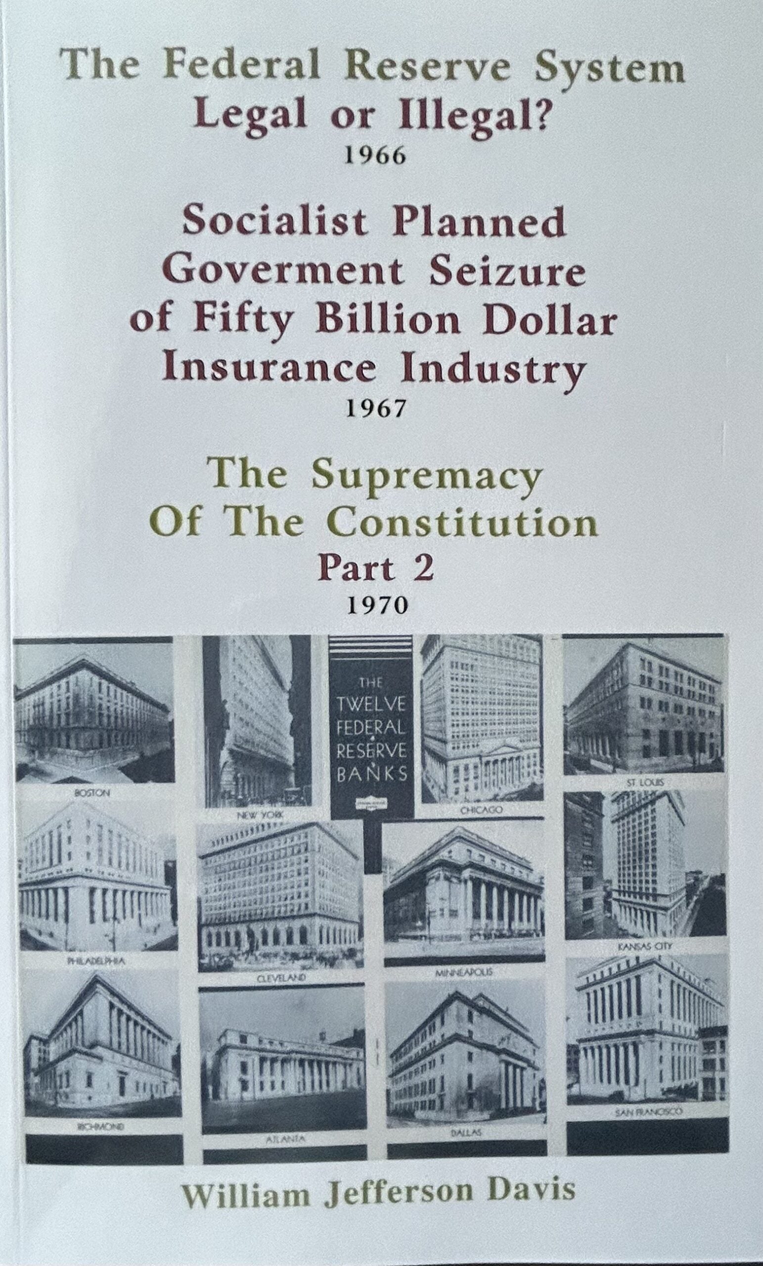 FEDERAL RESERVE Legal or Illegal? SOCIALIST SEIZURE OF INSURANCE INDUSTRY, SUPREMACY OF CONSTITUTION (3 books in 1)