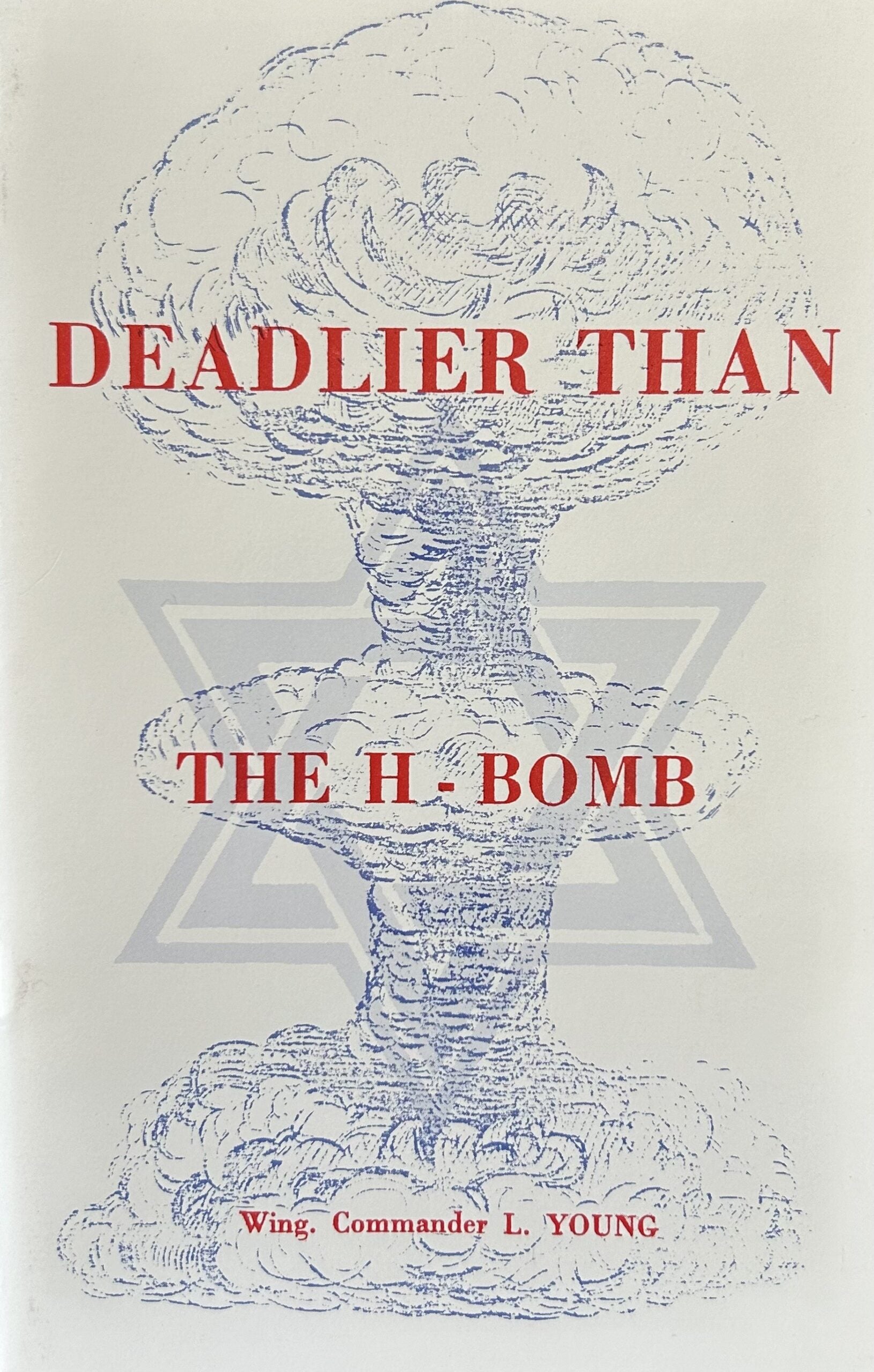 DEADLIER THAN THE H-Bomb