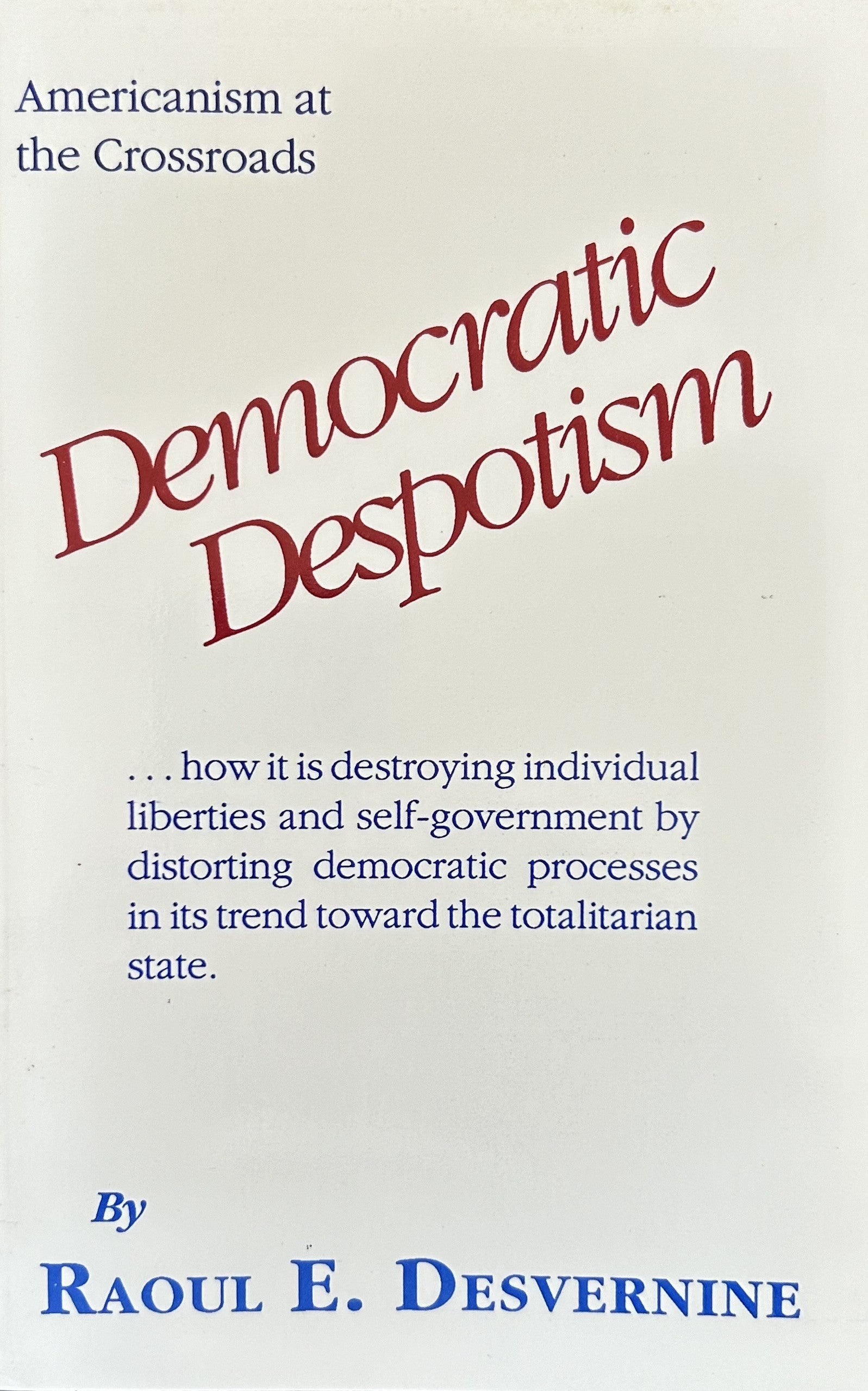 DEMOCRATIC DESPOTISM (toward the Totalitarian state)