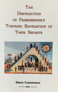 THE DESTRUCTION OF FREEMASONRY THROUGH REVELATION OF THEIR SECRETS