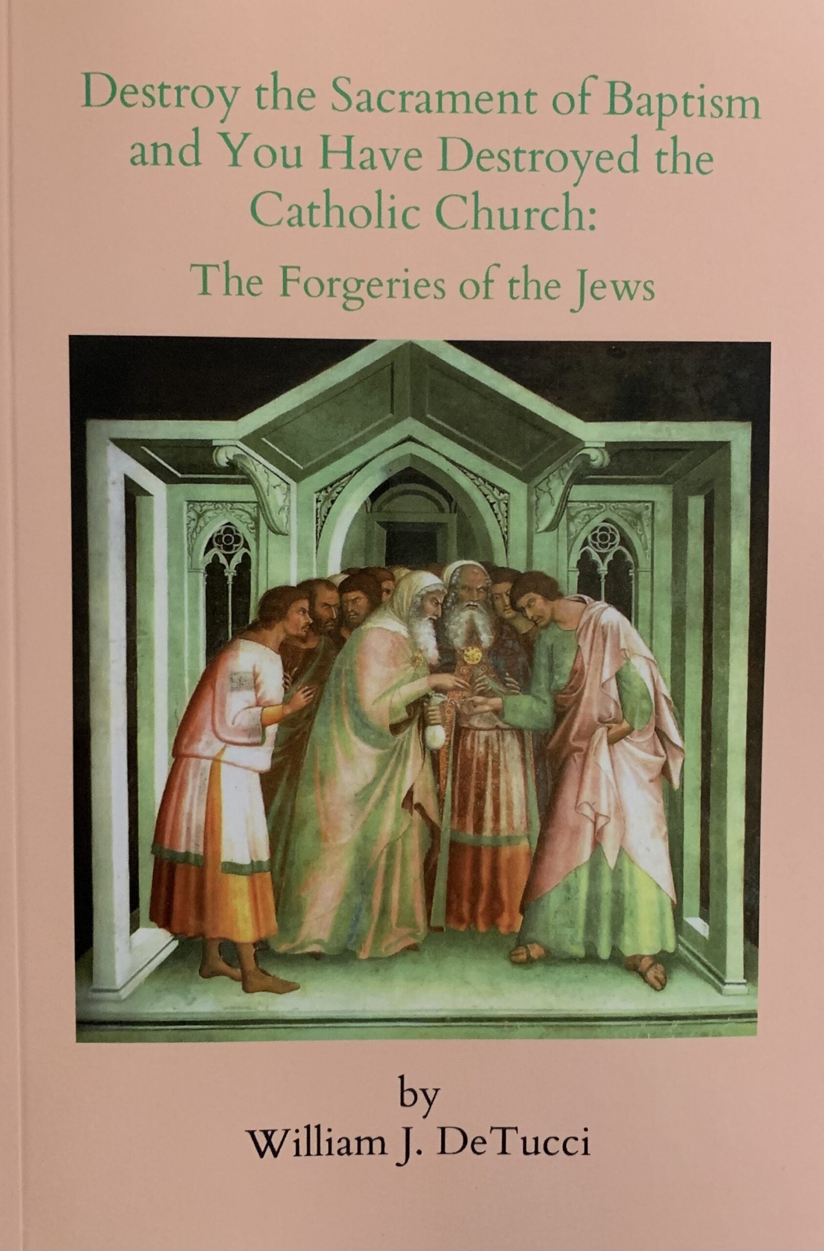 DESTROY THE SACRAMENT OF BAPTISM AND YOU HAVE DESTROYED THE CATHOLIC CHURCH: The Forgeries of the Jews
