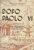 DOPO PAOLO VI: Parti Prima Un Pontefice Inquietante (Italian)