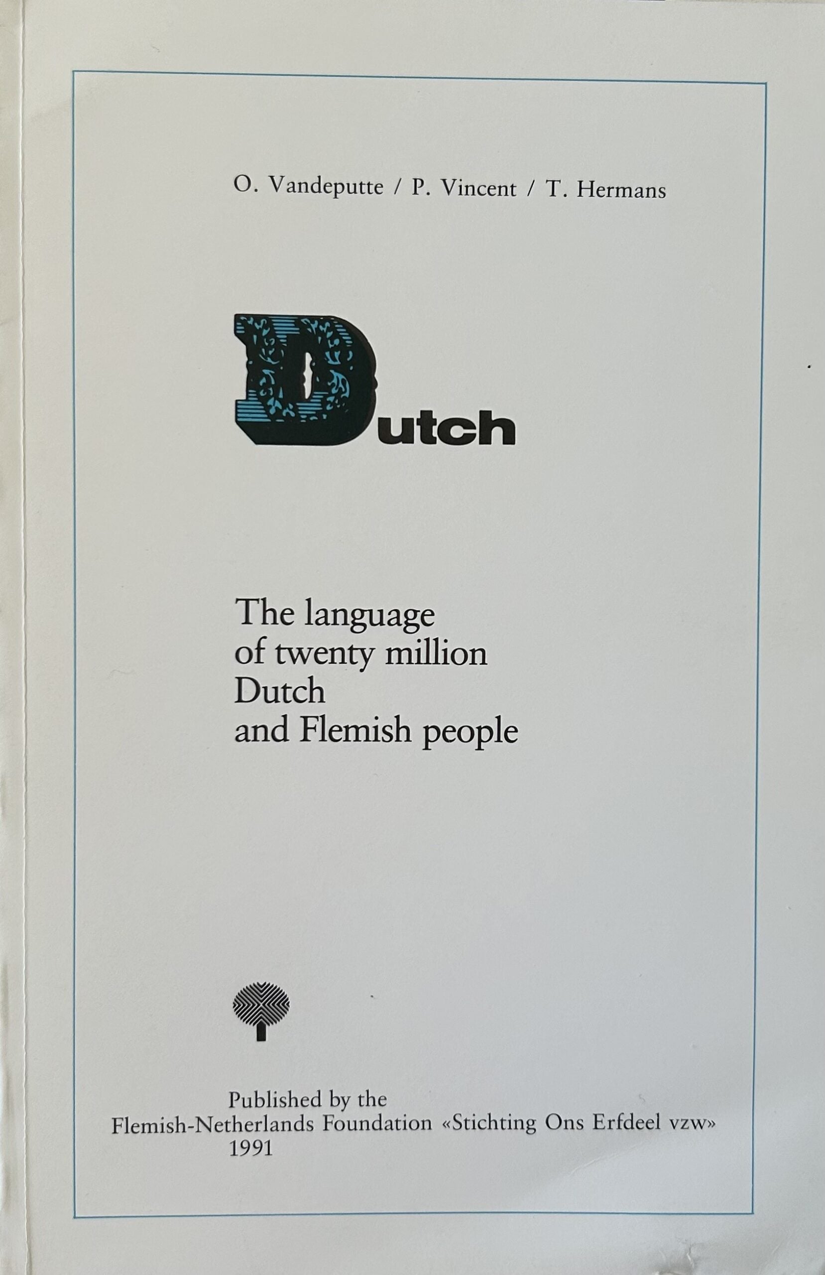 DUTCH: The Language of Twenty Million Dutch and Flemish People