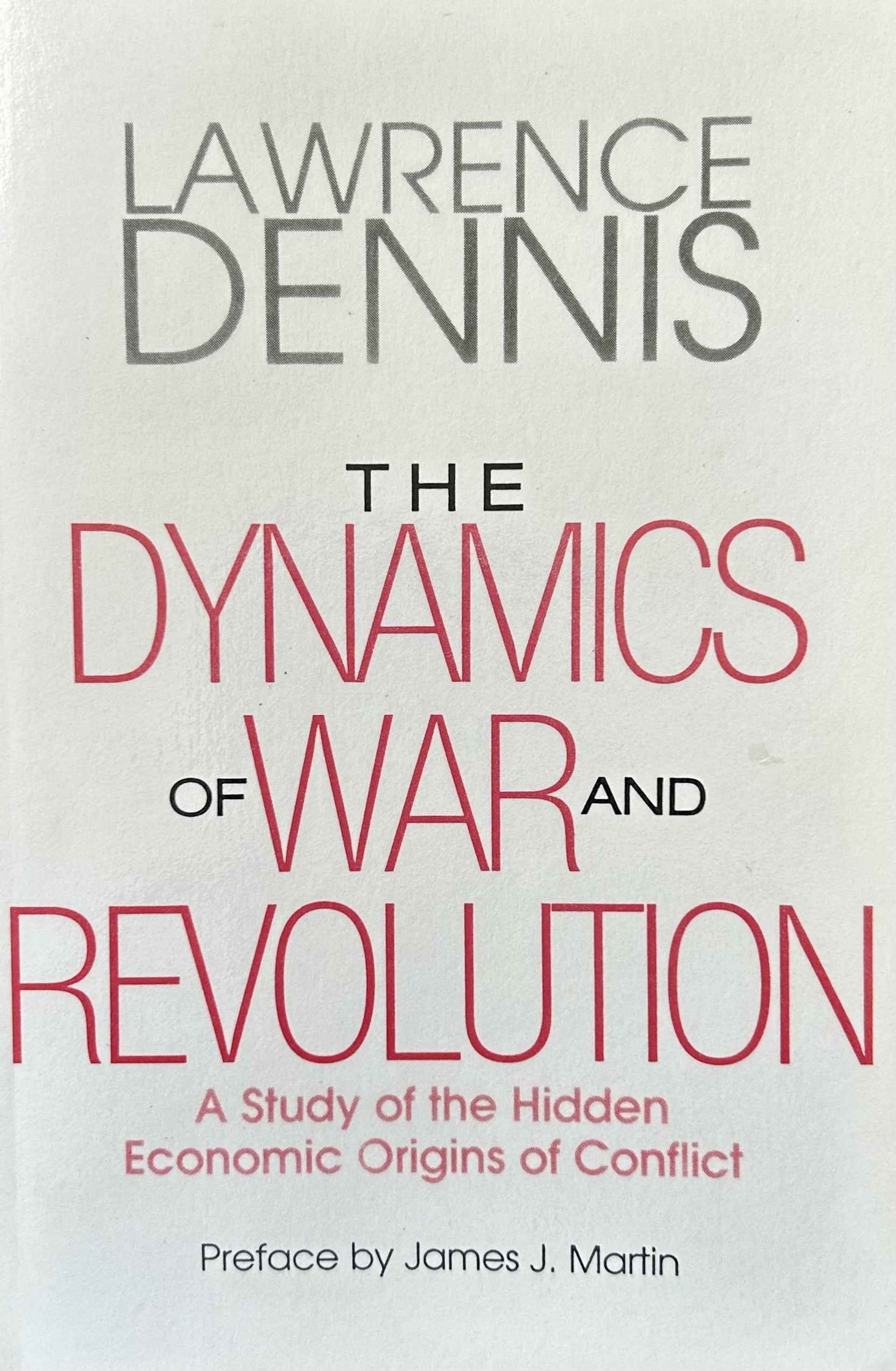 THE DYNAMICS OF WAR AND REVOLUTION: Economic Origins of Conflict