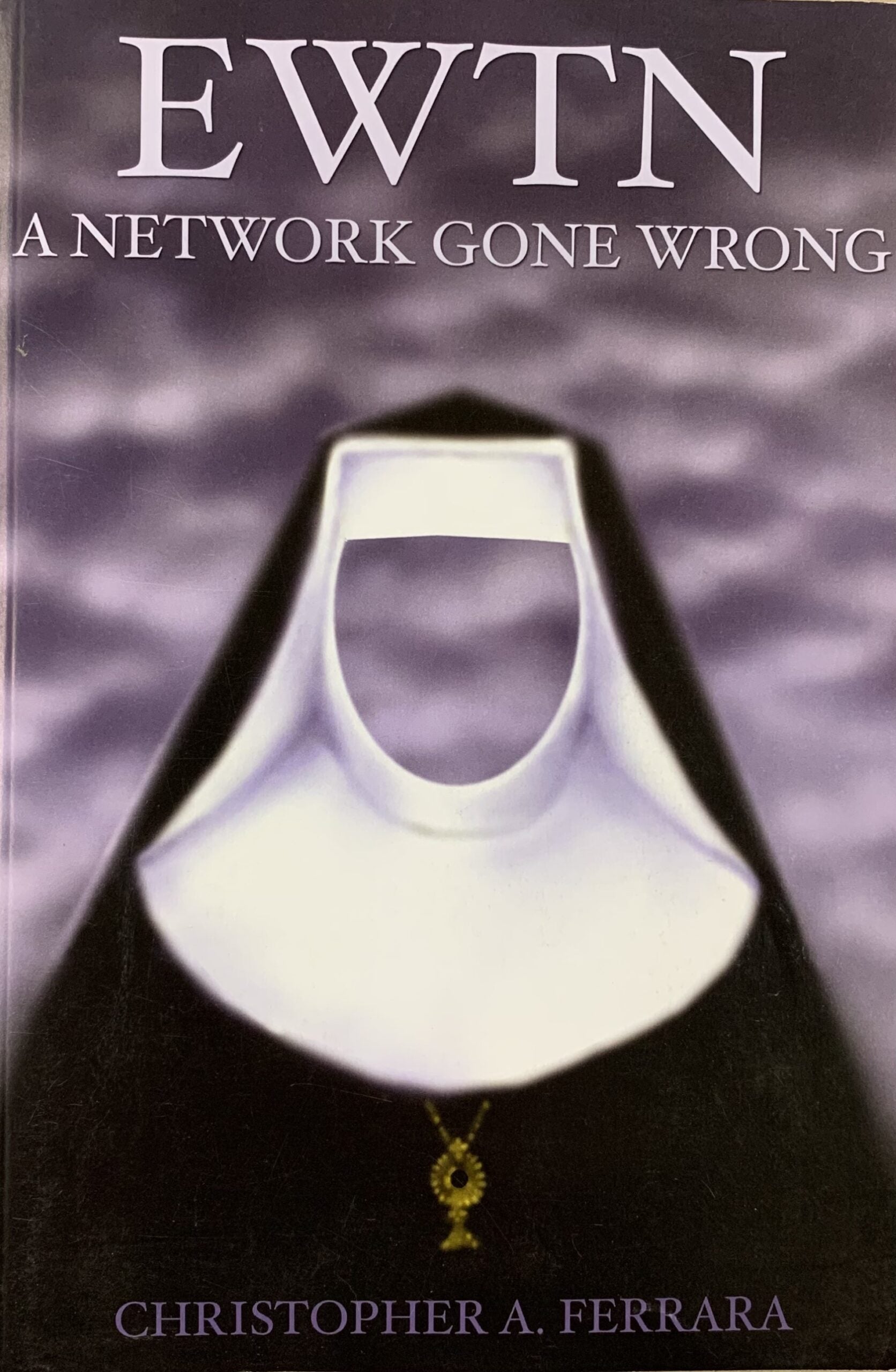EWTN; A Network Gone Wrong