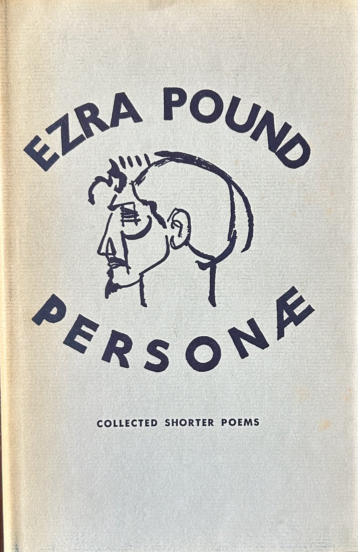 EZRA POUND PERSONAE: Collection of Shorter Poems